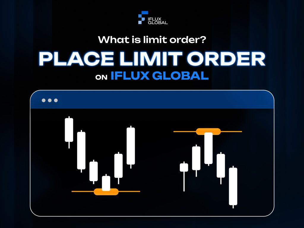 What is a Limit Order and How to Place One on iFlux: Easy Guide
