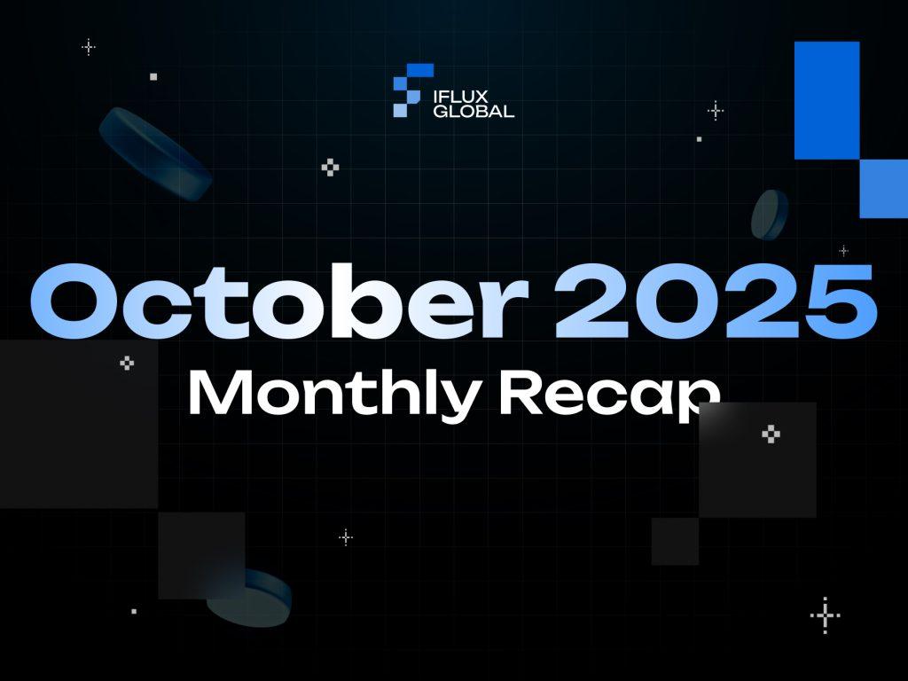 iFlux Global October 2025 Recap: A Month of Transformation and User Engagement Highlights