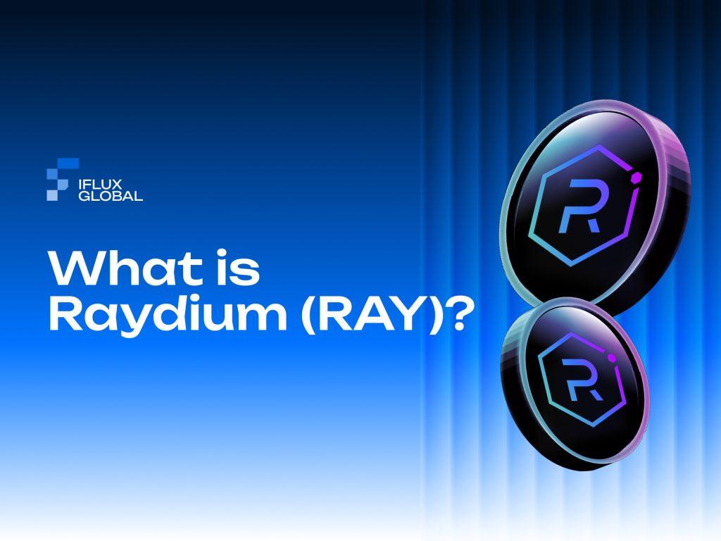 Raydium Deep Dive: Understanding the Solana's First Automated Market Maker and their token $RAY